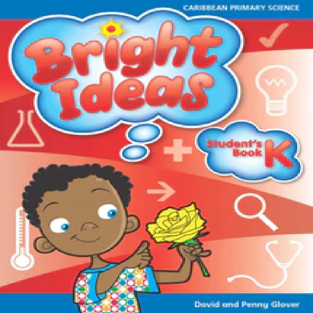 Caribbean Primary Science Bright Ideas Student's Book K