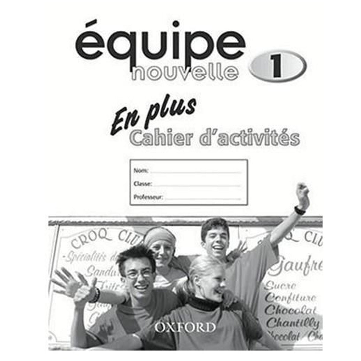 Equipe Nouvelle Book 1 En Plus Cahier D'Activites by Daniele Bourdais Sue Finnie