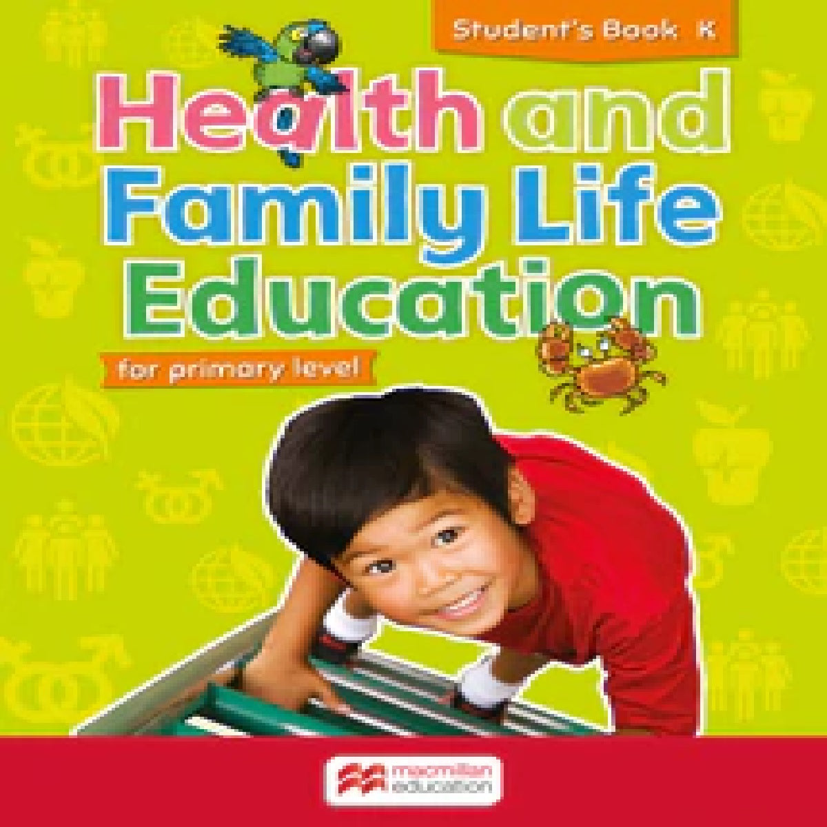Health and Family Life Education for Primary Level Student's Book K