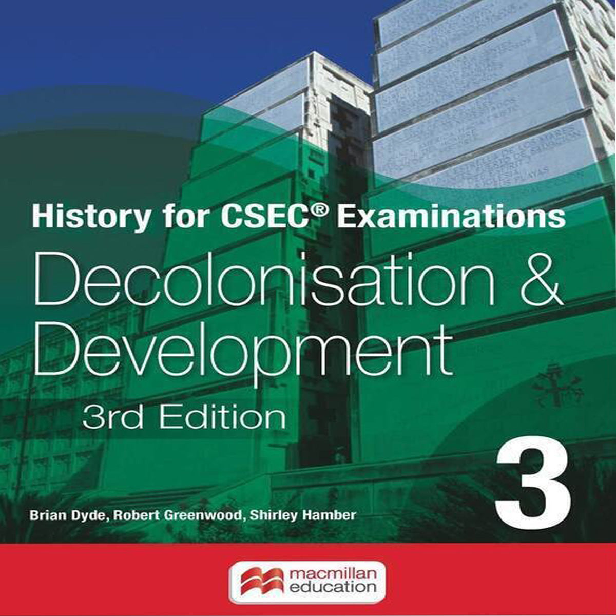 History for CSEC Examinations Decolonisation & Development 3rd Edition by Brian Dyde, Robert Greenwoods, Shirley Hamber