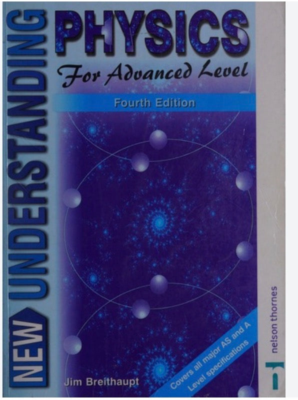New Understanding Physics for Advanced Fourth Ed.