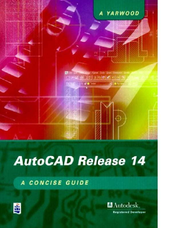 Autocad Release 14 A Concise Guide