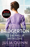 Bridgerton - To Sir Phillip With Love by Julia Quinn