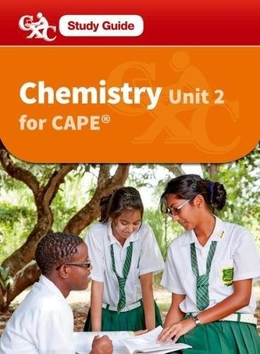 Study Guide Chemistry Unit 2 for CAPE by Roger Norris Leroy Barrett Annette Maynard-Alleyne Jennifer Murray
