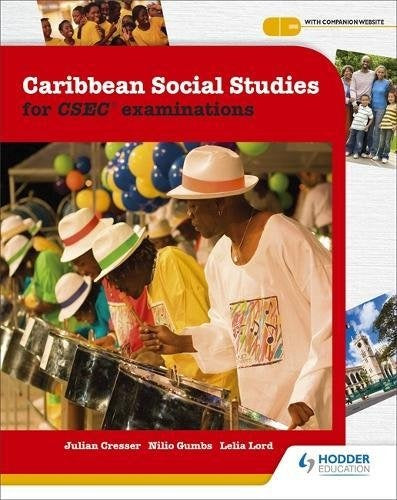 Caribbean Social Studies for CSEC Examinations by Julian Cresser, Nilio Gumbs and Lelia Lord
