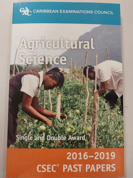 CXC Agricultural Science Single and Double Award 2016-2019 CSEC Past Papers