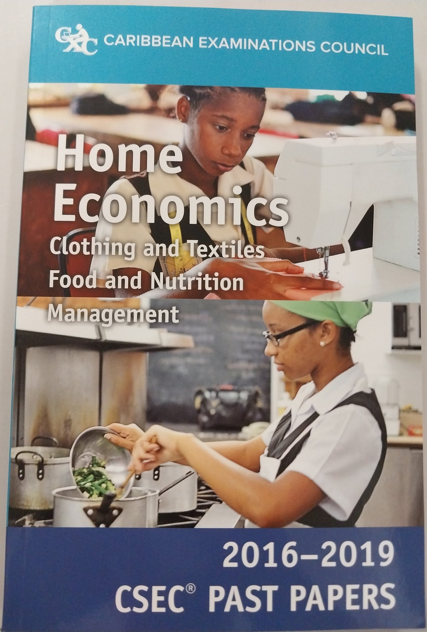 CXC Home Economics (Clothing and Textiles, Food and Nutrition Management) 2016-2019 CSEC Past Papers