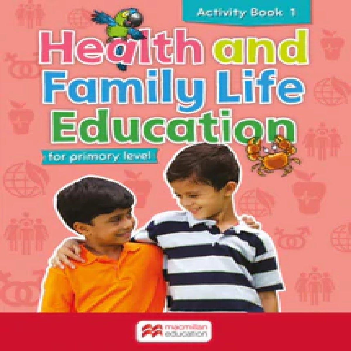 Health and Family Life Education for Primary Level Activity Book 1