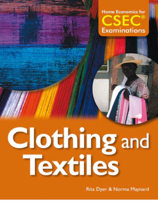 Clothing and Textiles - Home Economics for CSEC Examination