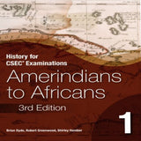 History for CSEC Examinations Amerindians to Africans 3rd Edition by Brian Dyde, Robert Greenwoods, Shirley Hamber