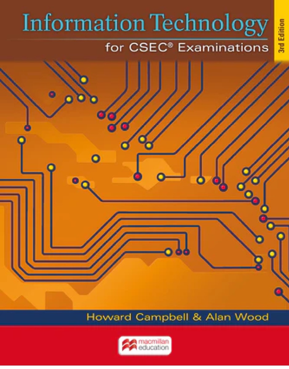 Information Technology for CSEC by Howard Campbell & Alan Wood