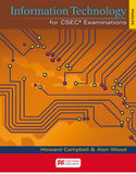 Information Technology for CSEC by Howard Campbell & Alan Wood