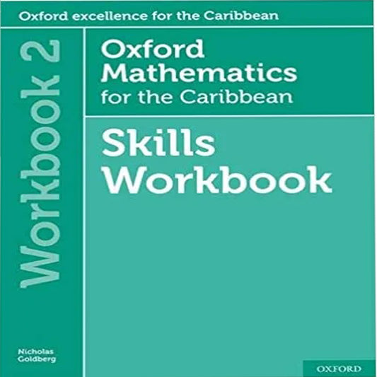 Oxford Mathematics for the Caribbean Skills Workbook 2 by Nicholas Goldberg