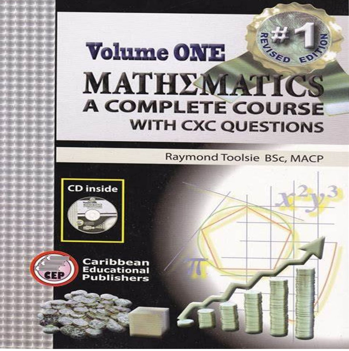 CEP Volume One Mathematics a Complete Course with CXC Questions by Raymond Toolsie