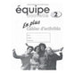 Equipe Nouvelle Book 2 En Plus Cahier D'Activites by Daniele Bourdais Sue Finnie