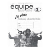 Equipe Nouvelle Book 2 En Plus Cahier D'Activites by Daniele Bourdais Sue Finnie