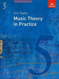Music Theory in Practice Grade 5 by Eric Taylor