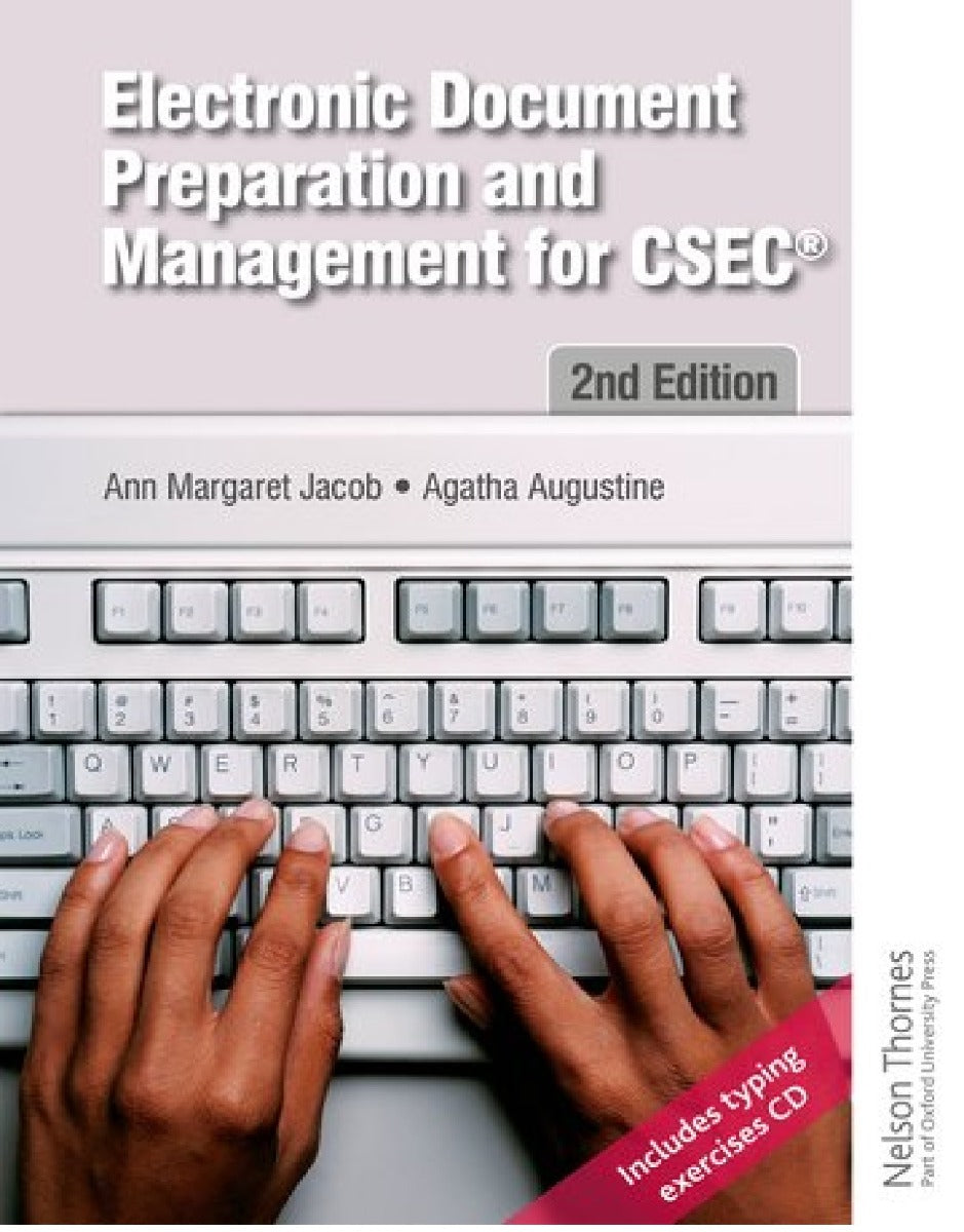 Nelson Thornes Electronic Document Preparation and Management for CSEC 2nd Edition by Ann Margaret Jacobs and Agatha Augustine