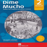 Dime Mucho Spanish for Caribbean Secondary School Workbook 2 2nd Edition by Sally Seetahal-Mohammed