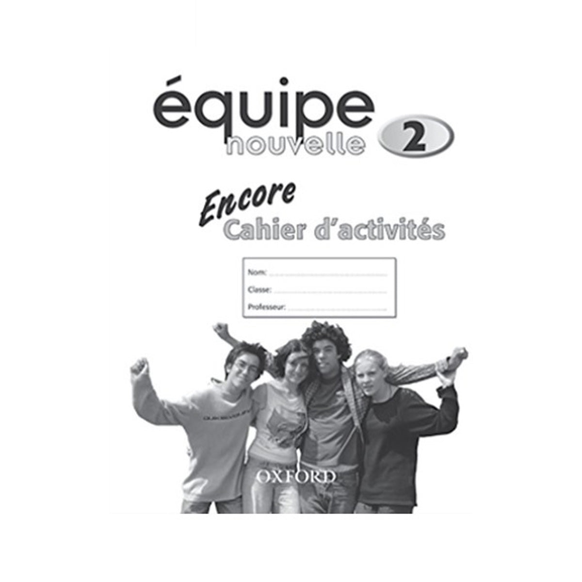 Equipe Nouvelle Book 2 Encore Cahier D'Activites by Daniele Bourdais Sue Finnie