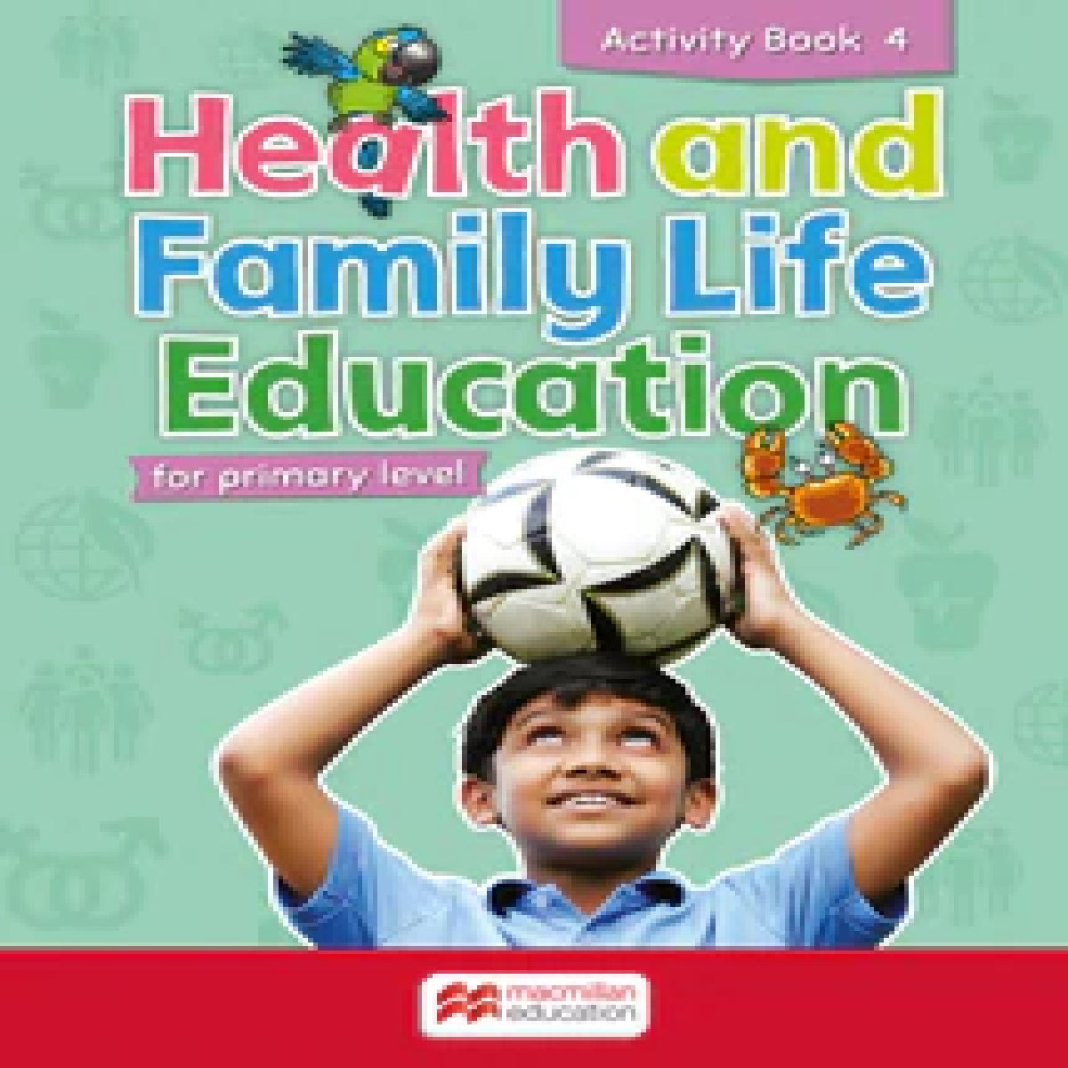 Health and Family Life Education for Primary Level Activity Book 4