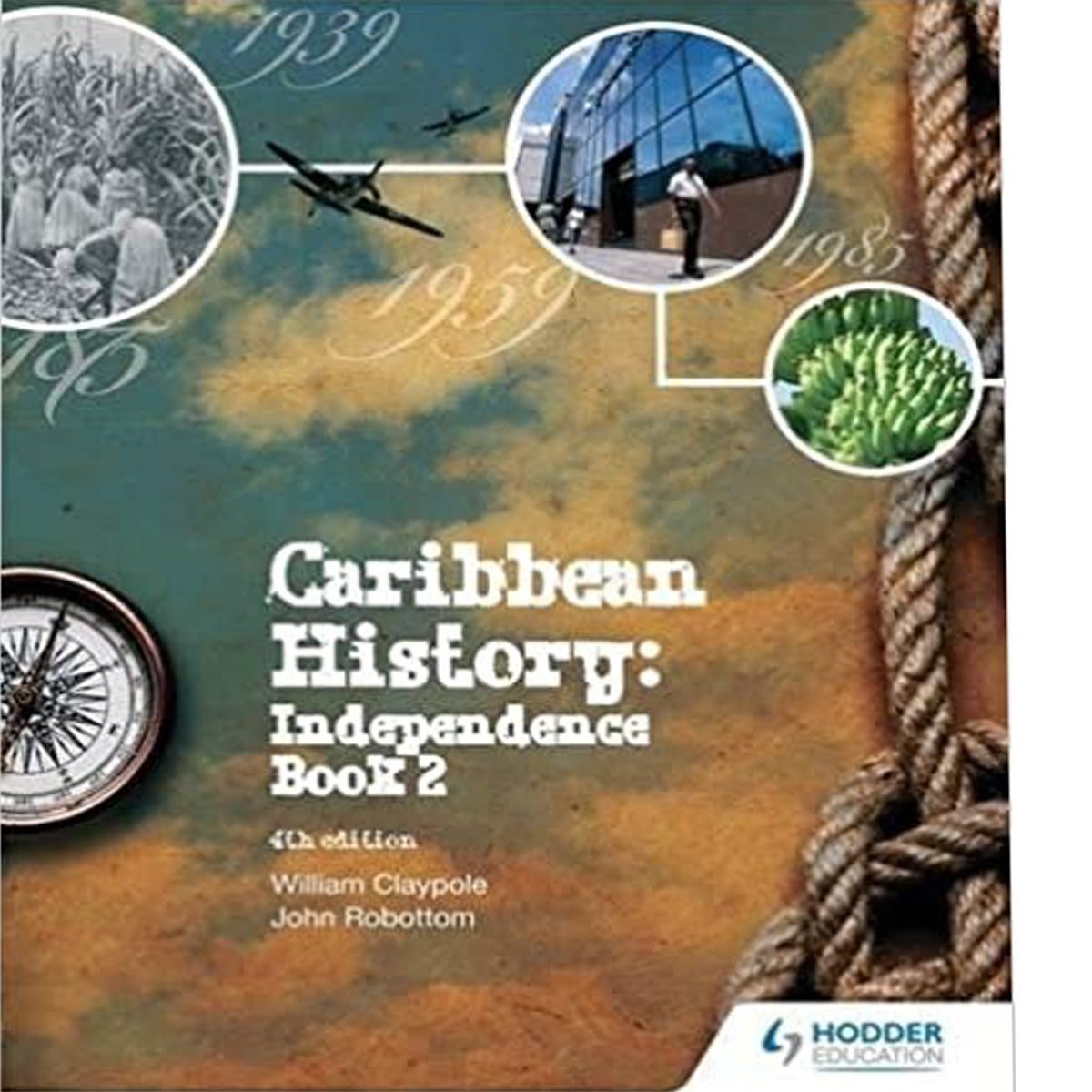 Caribbean History: Foundations Book 2 4th Edition by William Claypole and John Robottom