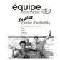 Equipe Nouvelle Book 1 En Plus Cahier D'Activites by Daniele Bourdais Sue Finnie