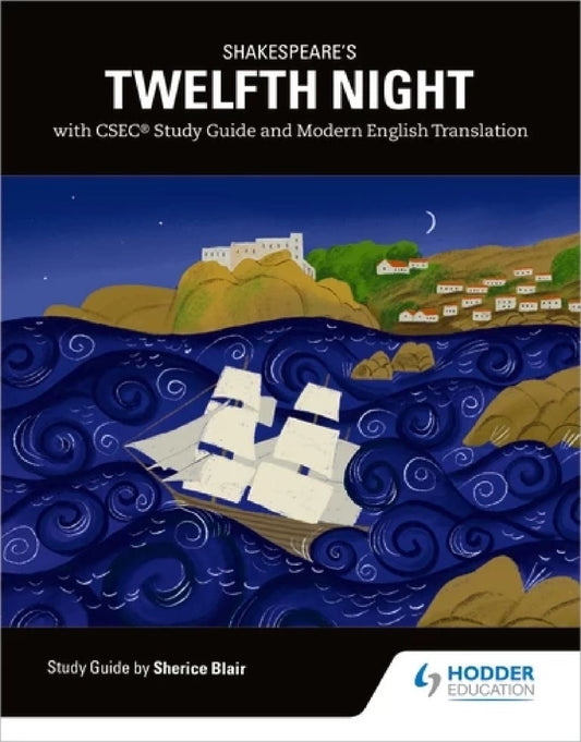 Twelfth Night with CSEC study Guide and Modern English Translation