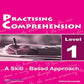 Practicing Comprehension a Skill - Based Approach Level 1