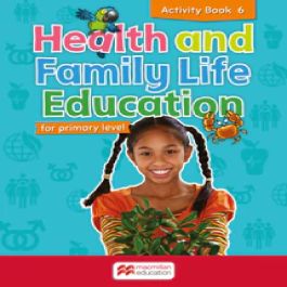 Health and Family Life Education for primary level Activity Book 6